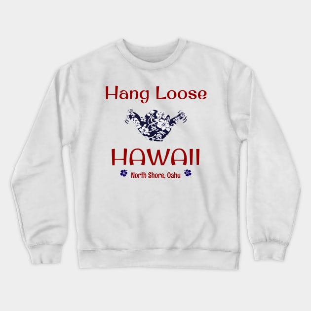 Hang Loose North Shore, Oahu, Hawaii Crewneck Sweatshirt by Discotish